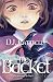 The Bucket by D.J. Cattrell...