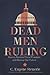 Dead Men Ruling: How to Restore Fiscal Freedom and Rescue Our Future by C. Eugene Steuerle (2014-04-21)