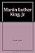 MARTIN LUTHER KING, JR., He...