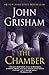 By John Grisham The Chamber by John Grisham
