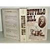 Buffalo Bill: His Family, Friends, Fame, Failures and Fortunes