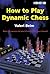 How To Play Dynamic Chess by Valeri Beim (2004-10-01)