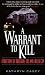 A Warrant to Kill: A True Story of Obsession, Lies and a Killer Cop [WARRANT TO KILL] [Mass Market Paperback]