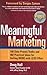 Meaningful Marketing: Selling More with Less Effort