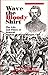 Wave the bloody shirt: The life and times of General Nathan Bedford Forrest, CSA : a Civil War novel