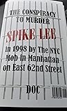 The Conspiracy To Murder Spike Lee in 1998 by The NYC Mob in Manhattan on East 62nd Street