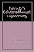 Instructor's Solutions Manual: Trigonometry by Mark McCombs (2002-01-01) Paperback
