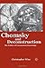 Chomsky and Deconstruction: The Politics of Unconscious Knowledge by Wise Christopher (2011-01-15) Hardcover