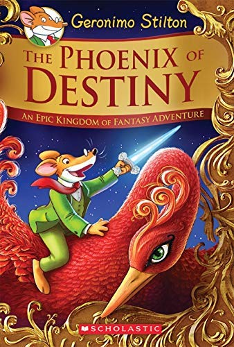 [The Phoenix of Destiny (Geronimo Stilton and the Kingdom of Fantasy: Special Edition)] [By: Stilton, Geronimo] [August, 2015]