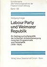 Labour Party und Weimarer Republik: E. Beitr. zur Aussenpolitik d. brit. Arbeiterbewegung zwischen Programmatik u. Parteitaktik (1918-1924) ... ; Bd. 136) (German Edition)