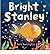 Bright Stanley