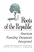 Roots of the Republic: American Founding Documents Interpreted (1991-11-01)
