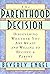 The Parenthood Decision by Beverly Engel (18-May-1998) Paperback