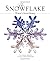 The Snowflake 1st edition by Libbrecht, Kenneth (2003) Hardcover