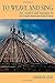 To Weave and Sing: Art, Sym...