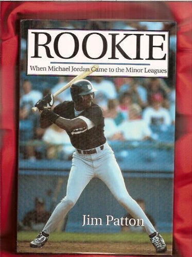 Rookie: When Michael Jordan Came To The Minor Leagues (Hardcover)
