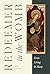 Redeemer in the Womb: Jesus Living in Mary