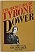 The Secret Life Of Tyrone Power by Hector Arce