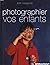 Photographier vos enfants
