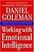 Working with Emotional Intelligence by Goleman, Daniel (1998) Hardcover