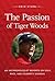The Passion of Tiger Woods(...