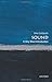 Sound: A Very Short Introduction (Very Short Introductions) by Mike Goldsmith(2015-05-26)