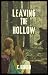 Leaving The Hollow by C. Borden Leaving The Hollow by C. Borden