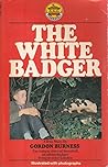 The White Badger by Gordon Burness