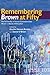 Remembering Brown at Fifty: The University of Illinois Commemorates Brown v. Board of Education by Orville Vernon Burton (2010-01-25)