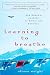 Learning to Breathe: One Wo...