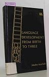Language Development from Birth to Three Language Development from Birth to Three