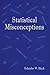 Statistical Misconceptions by Schuyler W. Huck (2008-11-05)