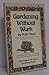Gardening Without Work for the Aging, The Busy and the Indolent