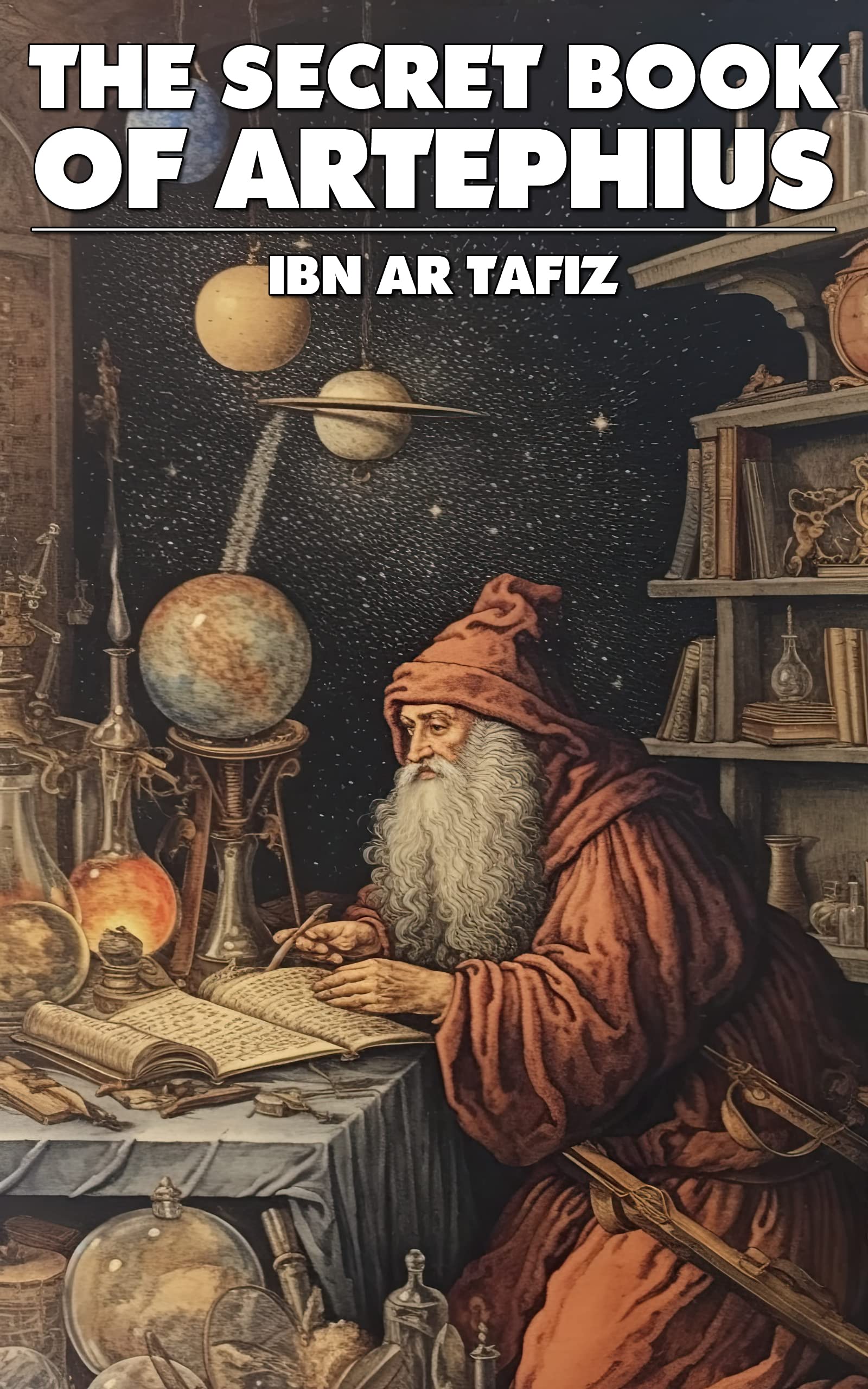 The Secret Book Of Artephius (Kindle Edition)