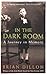 In the Dark Room: A Journey in Memory by Dillon, Brian (2006) Paperback