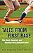 Tales from First Base: The Best, Funniest, and Slickest First Basemen Ever by Engel, Brad (2013) Hardcover