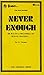 Never Enough