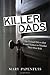 Killer Dads: The Twisted Drives That Compel Fathers to Murder Their Own Kids by Mary Papenfuss (1-Jun-2013) Paperback