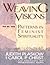Weaving the Visions : New Patterns in Feminist Spirituality