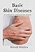 BASIC SKIN DISEASES : (A ha...