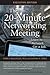 The 20-Minute Networking Meeting - Executive Edition : Learn to Network. Get a Job. (Paperback)--by Marcia Ballinger [2012 Edition] ISBN: 9780985910600