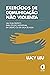 Exercícios de comunicação não violenta by Lucy Leu