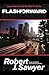 By Robert J. Sawyer Flashforward (Reprint) [Paperback]