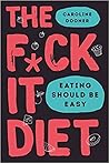 The F*ck It Diet ...