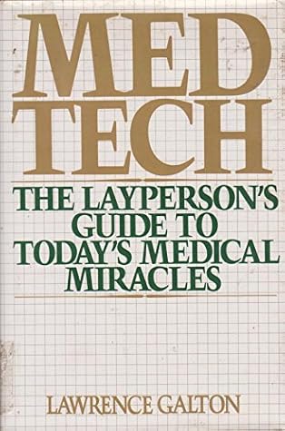 Med Tech: The Layperson's Guide to Today's Medical Miracles