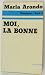 Moi, la bonne: Entretiens a...
