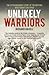 Unlikely Warriors: The Extr...