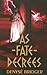 As Fate Decrees by Bridger, Denyse (2007) Paperback