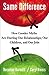 Same Difference: How Gender Myths Are Hurting Our Relationships, Our Children, and Our Jobs by Rosalind Barnett (2004-08-03)