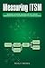 [(Measuring ITSM: Measuring, Reporting, and Modeling the IT Service Management Metrics that Matter Most to IT Senior Executives)] [Author: Randy A. Steinberg] published on (December, 2013)